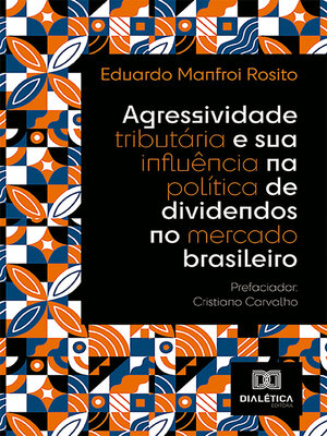 cover image of Agressividade tributária e sua influência na política de dividendos no mercado brasileiro